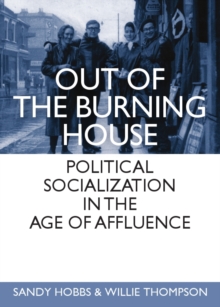 None Out of the Burning House : Political Socialization in the Age of Affluence