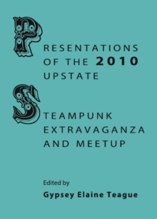 None Presentations of the 2010 Upstate Steampunk Extravaganza and Meetup