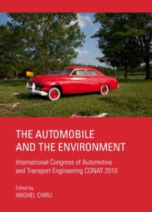 The Automobile and the Environment : International Congress of Automotive and Transport Engineering CONAT 2010