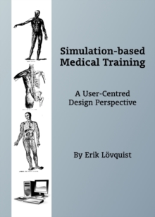 None Simulation-based Medical Training : A User-Centred Design Perspective