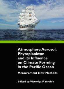 None Atmosphere Aerosol, Phytoplankton and its Influence on Climate Forming in the Pacific Ocean : Measurement New Methods