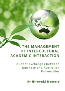 The Management of Intercultural Academic Interaction : Student Exchanges between Japanese and Australian Universities