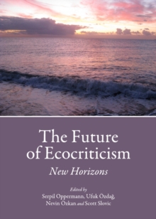 The Future of Ecocriticism : New Horizons