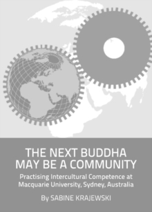 The Next Buddha may be a Community : Practising Intercultural Competence at Macquarie University, Sydney, Australia