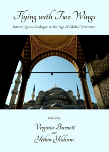 None Flying with Two Wings : Interreligious Dialogue in the Age of Global Terrorism