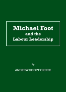 None Michael Foot and the Labour Leadership