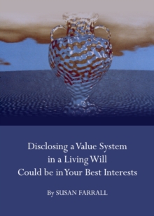 None Disclosing a Value System in a Living Will Could be in Your Best Interests