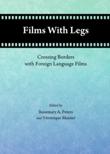 None Films With Legs : Crossing Borders with Foreign Language Films