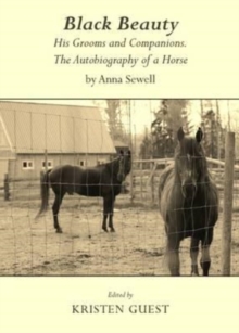 Black Beauty : His Grooms and Companions.  The Autobiography of a Horse by Anna Sewell