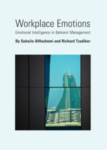 None Workplace Emotions : Emotional Intelligence in Bahraini Management