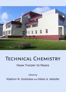 None Technical Chemistry : From Theory to Praxis