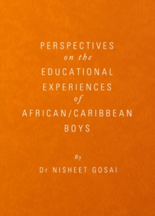 None Perspectives on the Educational Experiences of African/Caribbean Boys