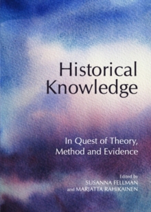 None Historical Knowledge : In Quest of Theory, Method and Evidence