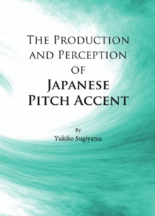 The Production and Perception of Japanese Pitch Accent