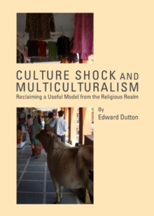 None Culture Shock and Multiculturalism : Reclaiming a Useful Model from the Religious Realm