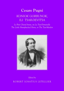 None Cesare Pugni : KONIOK GORBUNOK, ILI TSAR-DEVITSA Le Petit Cheval bossu, ou La Tsar-Demoiselle The Little Humpbacked Horse, or The Tsar-Maiden