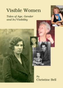 None Visible Women : Tales of Age, Gender and In/Visibility