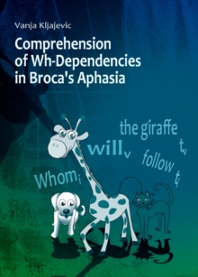 None Comprehension of Wh-Dependencies in Broca's Aphasia