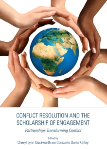 None Conflict Resolution and the Scholarship of Engagement : Partnerships Transforming Conflict