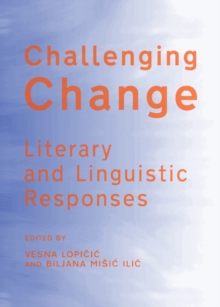 None Challenging Change : Literary and Linguistic Responses