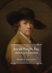 None Joseph Wright, Esq. Painter and Gentleman