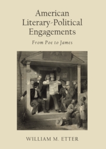 None American Literary-Political Engagements : From Poe to James