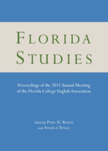 None Florida Studies : Proceedings of the 2011 Annual Meeting of the Florida College English Association