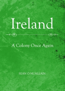 None Ireland : A Colony Once Again