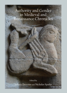 None Authority and Gender in Medieval and Renaissance Chronicles