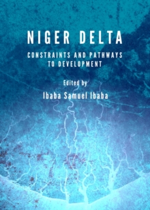 None Niger Delta : Constraints and Pathways to Development