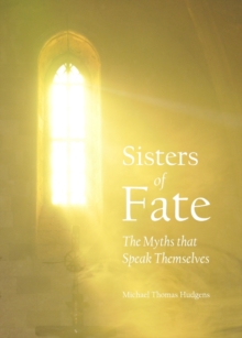 None Sisters of Fate : The Myths that Speak Themselves