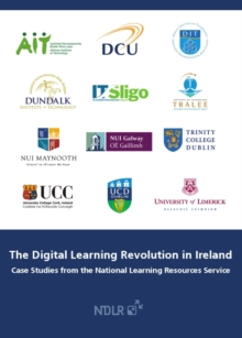 The Digital Learning Revolution in Ireland : Case Studies from the National Learning Resources Service