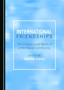 None International Friendships : The Interpersonal Basis of a Worldwide Community