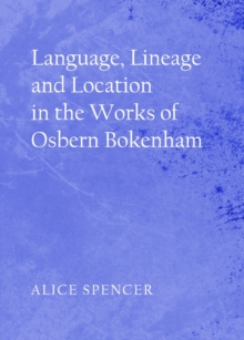 None Language, Lineage and Location in the Works of Osbern Bokenham