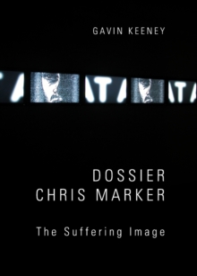 None Dossier Chris Marker : The Suffering Image