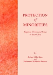 None Protection of Minorities : Regimes, Norms and Issues in South Asia