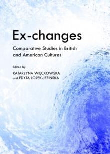 None Ex-changes : Comparative Studies in British and American Cultures