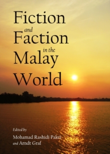 None Fiction and Faction in the Malay World