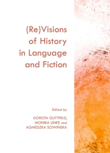 None (Re)Visions of History in Language and Fiction