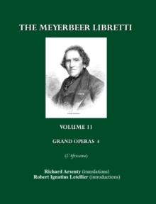 The Meyerbeer Libretti : Grand Opera 4 L'Africaine