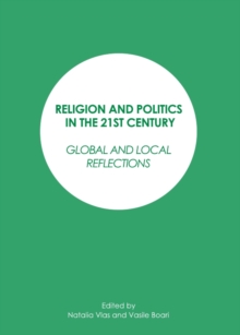 None Religion and Politics in the 21st Century : Global and Local Reflections