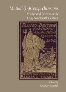 None Mutual (In)Comprehensions : France and Britain in the Long Nineteenth Century