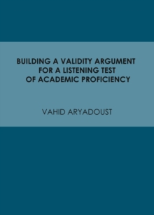 None Building a Validity Argument for a Listening Test of Academic Proficiency