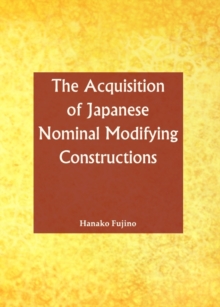 The Acquisition of Japanese Nominal Modifying Constructions