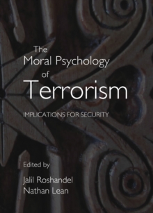 The Moral Psychology of Terrorism : Implications for Security