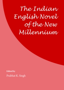 The Indian English Novel of the New Millennium