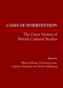 None Cases of Intervention : The Great Variety of British Cultural Studies