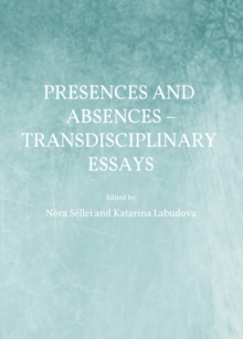 None Presences and Absences - Transdisciplinary Essays