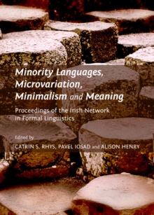 None Minority Languages, Microvariation, Minimalism and Meaning : Proceedings of the Irish Network in Formal Linguistics