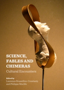 None Science, Fables and Chimeras : Cultural Encounters